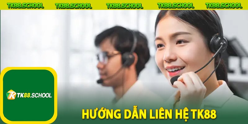 Hướng dẫn liên hệ TK88