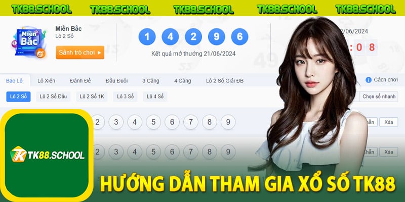 Hướng dẫn tham gia xổ số TK88