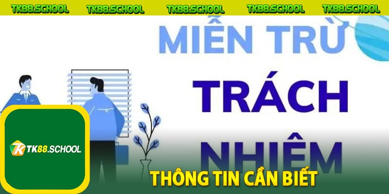 Thông tin cần biết về miễn trách nhiệm nhà cái TK88