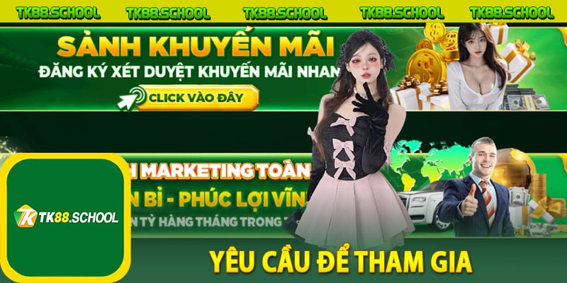 Yêu cầu để tham gia chương trình khuyến mãi TK88